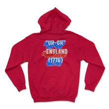 Load image into Gallery viewer, 4th Of July Shirt, Uh-Oh England 1776 USA Flag Funny Independence Day - Hoodie - Red
