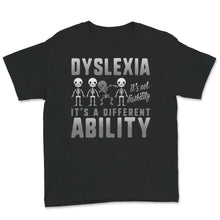 Load image into Gallery viewer, Dyslexia It's Not Disability, It's A Different Ability, Dyslexia