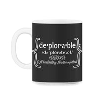 Load image into Gallery viewer, Deplorable Definition Noun Shirt, President Donald Trump Funny - 11oz Mug - Black on White