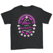 Load image into Gallery viewer, I'm A Mom And A Public Health Nurse Nothing Scares Me Funny Nurse T - Youth Tee - Black