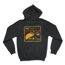 Load image into Gallery viewer, Cinco De Mayo Shirt, There Was A Girl Who Really Loved Tacos, May 5th - Hoodie - Black