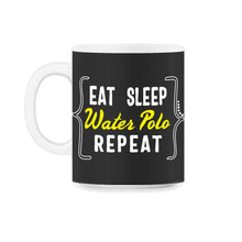 Load image into Gallery viewer, Eat Sleep Water Polo Repeat T shirt - 11oz Mug - Black on White