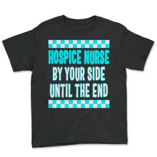 Load image into Gallery viewer, Hospice Shirt, Hospice Nurse By Your Side Tee, Registered Nurse Gift - Youth Tee - Black