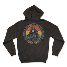Load image into Gallery viewer, Reaper Shirt, Born To Shit Forced To Wipe Reaper Holding Gun Vintage - Hoodie - Black