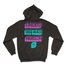Load image into Gallery viewer, Nurse Shirt, Educated Drug Dealer Funny Stethoscope Tee, Healthcare - Hoodie - Black
