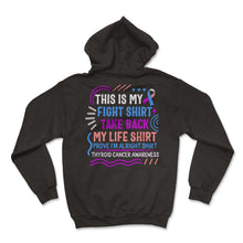 Load image into Gallery viewer, Thyroid Cancer Awareness Shirt, This Is My Fight Shirt Ribbon Funny - Hoodie - Black