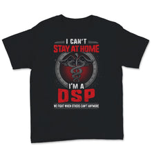 Load image into Gallery viewer, DSP I Can't Stay At Home I'm A Direct Support Person Caduceus Symbol