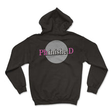 Load image into Gallery viewer, PHD Shirt, PHD Finished Graduation Doctorate Tee, Healthcare Doctor - Hoodie - Black