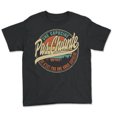 Load image into Gallery viewer, Une Capucine Pas Chiante Ce N'est Pas Une Vraie Capucine Humour T - Youth Tee - Black