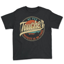 Load image into Gallery viewer, Ne Pas Toucher Propriété De Ma Femme Humour T Shirt copy - Youth Tee - Black