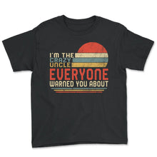Load image into Gallery viewer, Uncle Shirt Shirt, I'm The Crazy Uncle Everyone Warned You About - Youth Tee - Black