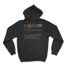 Load image into Gallery viewer, Occupation Definition Shirt, Occupational Noun Tee, Occupational - Hoodie - Black