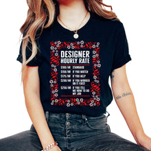 Load image into Gallery viewer, Graphic Designer Shirt, Designer Hourly Rate Floral Design Tee, Funny - Unisex T-Shirt - Black