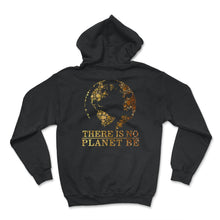 Load image into Gallery viewer, Global Warming Awareness Day There Is No Plan B Planet Be Climate - Hoodie - Black