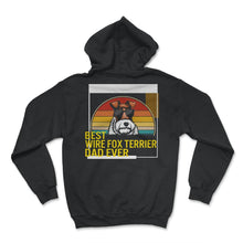 Load image into Gallery viewer, Best Wire Fox Terrier Dad Ever T Shirt - Hoodie - Black