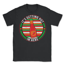 Load image into Gallery viewer, Cinco De Mayo Shirt, It's Getting Hot In Here, May 15 Mexican Fiesta - Unisex T-Shirt - Black