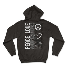 Load image into Gallery viewer, Acupuncture Shirt, Peace Love Acupuncture Tee, Needle Therapist, TCM - Hoodie - Black