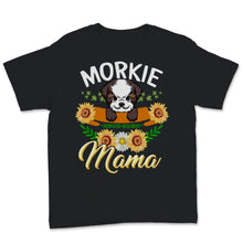 Load image into Gallery viewer, Morkie Mama Shirt Cute Yorkshire Maltese Terrier Dog Rescue Mom