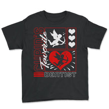 Load image into Gallery viewer, Valentines Shirt, Cupid's Favorite Dentist Heart Tee, Dentist - Youth Tee - Black