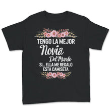 Load image into Gallery viewer, Tengo la mejor novia, sí, ella me dio esta camisa, la mejor camisa de