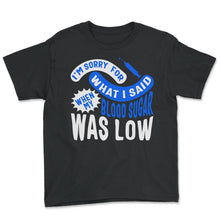 Load image into Gallery viewer, Diabetes Awareness Shirt, My Blood Sugar Was Low Syringe Tee, Type - Youth Tee - Black