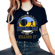 Load image into Gallery viewer, Softball Shirt, I Never Dreamed I'd Be A Sexy Softball Dad Tee, Funny - Unisex T-Shirt - Black