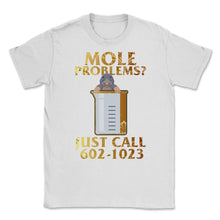 Load image into Gallery viewer, Mole Day Beaker Cute Mole Rat Problems Just Call Avogadro's Number - Unisex T-Shirt - White