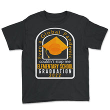 Load image into Gallery viewer, Elementary School Graduation 2022 Shirt, Global Pandemic Couldn't - Youth Tee - Black