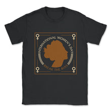 Load image into Gallery viewer, International Women's Day Shirt, Break The Bias 2022 Feminist - Unisex T-Shirt - Black