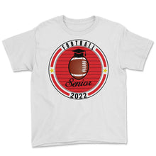 Load image into Gallery viewer, Football Senior 2022 Player Graduation Class of 2022 T Shirt - Youth Tee - White