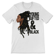 Load image into Gallery viewer, Black History Month Young Gifted & Black Shirt Gift Women African