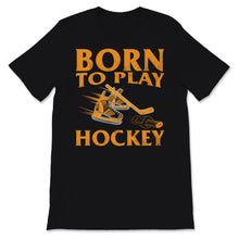 Load image into Gallery viewer, Born To Play Hockey Shirt Vintage Ice Hockey Player Gift for Women Men