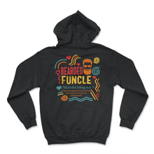 Load image into Gallery viewer, Bearded Funcle Definition Shirt, Beard Lover, Funny Uncle, Gift for - Hoodie - Black