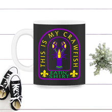 Load image into Gallery viewer, Mardi Gras Shirt, My Crawfish Eatin' Shirt, New Orleans Crawfish - 11oz Mug - Black on White