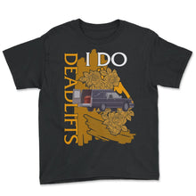 Load image into Gallery viewer, Embalmer Shirt, I Do Deadlifts Mortician Car Floral Tee, Funny - Youth Tee - Black