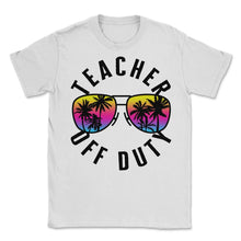 Load image into Gallery viewer, Last Day of School Shirt, Teacher Off Duty 3 Tee, Last day Of School, - Unisex T-Shirt - White
