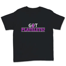 Load image into Gallery viewer, Got Platelets Humorous Purple Ribbon ITP Awareness Warrior Support