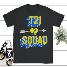 Load image into Gallery viewer, World Down Syndrome Day, T21 Squad Down Syndrome, Trisomy 21, Warrior - Unisex T-Shirt - Black