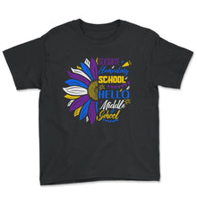 Load image into Gallery viewer, Hello Middle School Shirt, Goodbye Elementary School Sunflower - Youth Tee - Black