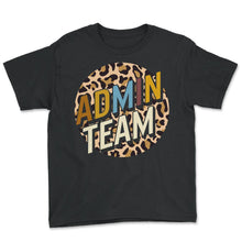 Load image into Gallery viewer, Principal Shirt, Admin Team Leopard Tee, Administrative Assistant - Youth Tee - Black