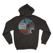 Load image into Gallery viewer, Pilot Shirt, Air Traffic Controller Official Job Title Funny Tee, ATC - Hoodie - Black