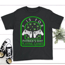 Load image into Gallery viewer, St. Patricks Day Shirt, P Is For Playing Games, Irish Controller - Youth Tee - Black