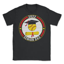 Load image into Gallery viewer, 2022 Senior Dad T-Shirt - Unisex T-Shirt - Black