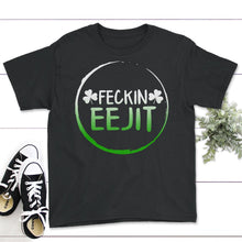 Load image into Gallery viewer, St. Patricks Day Shirt, Feckin Eejit Irish Adult Funny Drinking Gift, - Youth Tee - Black
