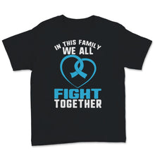 Load image into Gallery viewer, Prostate Cancer Awareness In This Family We All Fight Together Heart