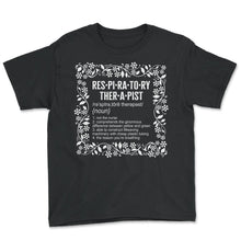 Load image into Gallery viewer, Respiratory Therapist Shirt, Respiratory Therapist Noun Definition - Youth Tee - Black