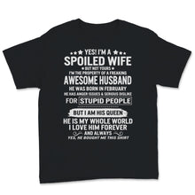 Load image into Gallery viewer, Yes I'm Spoiled Wife Property Of Awesome Husband Born In February His