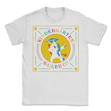Load image into Gallery viewer, Kindergarten Shirt, Kindergarten Nailed It, Pre-K Graduation Gift, - Unisex T-Shirt - White