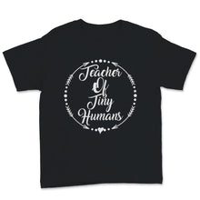 Load image into Gallery viewer, Teacher of Tiny Humans Teacher Appreciation Day May 5th Last Day Of