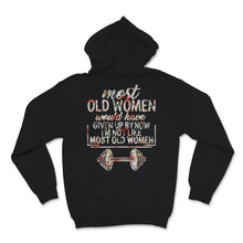 Load image into Gallery viewer, Weightlifting Fitness Gym Woman Goal Most Old Women Would Have Given